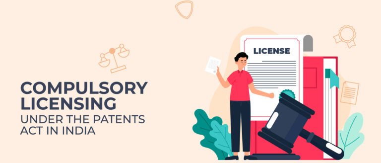 Compulsory-Licensing-Under-The-Patents-Act-in-India-768x328