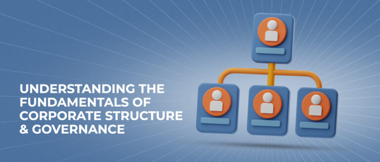 Understanding the Fundamentals of Corporate Structure and Governance